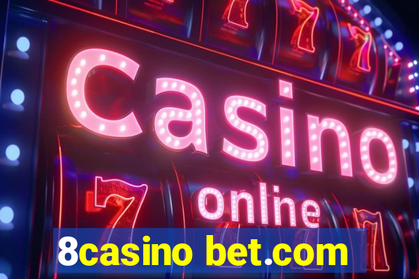 8casino bet.com